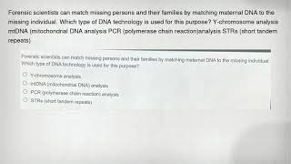 Forensic scientists can match missing persons and their families by matching maternal DNA to the mis