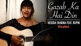 Gazab Ka Hai Din - Vasuda Sharma feat. Rupin | Valentines Day Special | #VLoopMash
