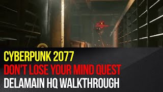 Cyberpunk 2077 - Don't Lose Your Mind quest - Delamain HQ walkthrough