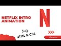 How to make a Netflix Intro Animation | HTML & CSS