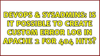 DevOps & SysAdmins: Is it possible to create Custom Error Log in Apache 2 for 404 hits?