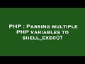 PHP : Passing multiple PHP variables to shell_exec()?