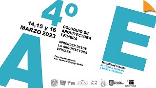 4° COLOQUIO DE ARQUITECTURA EFÍMERA: Aprender desde la Arquitectura Efímera | INAUGURACIÓN