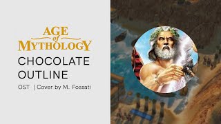 Age Of Mythology - Chocolate Outline | OST cover | Matteo Fossati