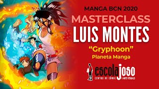 Masterclass LUIS MONTES (“Gryphoon” Planeta Manga)
