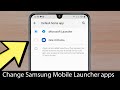 How to change launcher on Samsung  (default and another launcher)