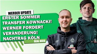 🔴SV Werder Bremen - Stammtisch / Erster Neuzugang Kownacki / Köln Nachtrag / Werner Forderung