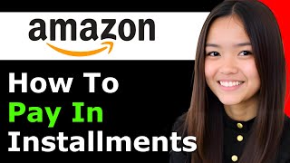 How To Pay In Installments On Amazon 2026 - Full Guide
