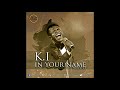 minstrel k.i in your name audio