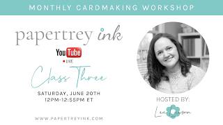 June Cardmaking Workshop: Class 3 with Lea Lawson
