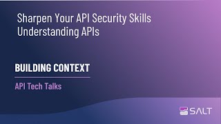 Tips To Sharpen Your API Security Skills - Understanding APIs