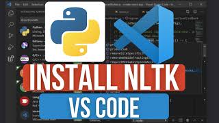 How to Install NLTK in VS Code | Set Up NLTK for Natural Language Processing in Python