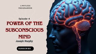 The Power of Your Subconscious Mind by Joseph Murphy | Life-Changing Podcast | @LimitlessProgrammer