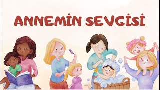 Annemin Sevgisi - Çocuklar İçin Sevgi Dolu Şarkı