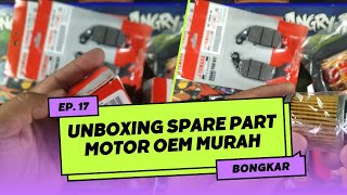 Unboxing Sparepart Motor Murah Yang Katanya OEM | Bongkar #17