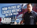 How to Free Up LOCKED Brakes on a Freightliner Cascadia - LRM Leasing