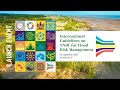 International Guidelines on Natural & Nature-Based Features for Flood Risk Management Virtual Launch