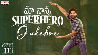 Maa Nanna Super Hero Full Songs Jukebox | Sudheer Babu | Sayaji Shinde |Abhilash Kankara |Jay Krish