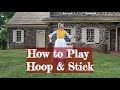 How to Play Hoop & Stick