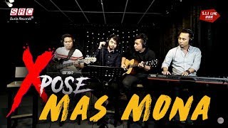 Mas Mona cover by Xpose (Official Live Video)