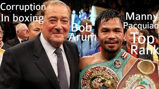 Corruption IN Boxing Bob Arum Manny Pacquiao Top Rank