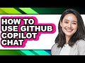How to Use Github Copilot Chat (only Way)
