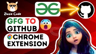 🚀 GFG to GitHub Chrome Extension: Seamlessly Transfer Your Code Snippets! #ZlozieCode #code