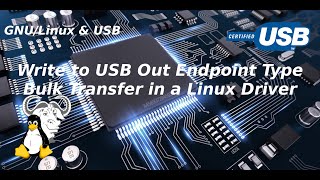 GNU/Linux & USB - Write to USB Bulk Out Endpoints from a gpiochip compatible Linux Driver