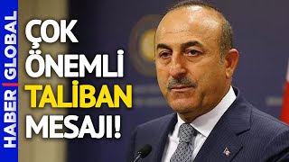 Bakan Çavuşoğlu'dan Son Dakika Afganistan Açıklaması