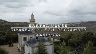 Diyarbakır - Eğil - Peygamber Kabirleri