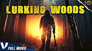 LURKING WOODS | EXCLUSIVE HORROR MOVIE 2023 | PREMIERE V CHANNELS ORIGINAL | FULL SCARY FILM