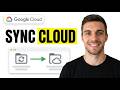 How To Sync Google Cloud 2026 (Step by Step Guide)