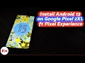 Install Android 13 on Google Pixel 2XL ft Official Pixel Experience | Detailed 2022 Tutorial