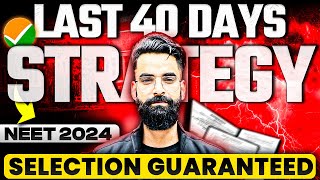 Last 40 Days Strategy for NEET 2024🔥| Selection Guaranteed | Wassim Bhat