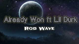 Rod Wave - Already Won ft Lil Durk (Official Audio Lyrics)