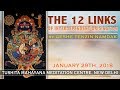 12 LINKS OF INTERDEPENDENT ORIGINATION BY GESHE. TENZIN NAMDAK - 29/01/2018