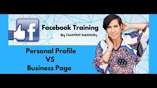 How To Use Your Facebook Personal Profile vs Business Page | Chantal Gerardy
