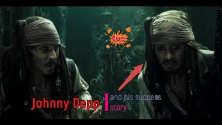 From a loser to the most successful actor of his time: Johnny Depp and his success story
