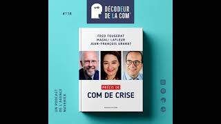 15 minutes pour Aborder la Communication de Crise | Fred Fougerat, Magali Lafleur, JF Granat |Ep 118