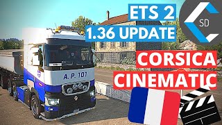 ETS 2 1.36 | Visiting CORSICA (ft. A. P. 101) | CINEMATIC Gameplay