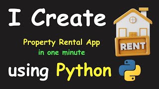 I CREATE PROPERTY RENTAL APP IN 1 MIN USING PYTHON & LEARN PYTHON BY BUILDING SIMPLE PROJECTS