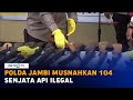 Polda Jambi Musnahkan 104 Senjata Api Ilegal