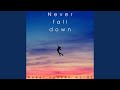 Never Fall Down
