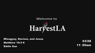 HarvestLA 20210328 - Misogyny, Racism, and Jesus