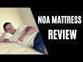 Noa Mattress Review - Personally Tested