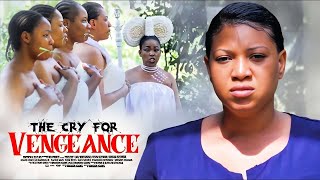 The Cry For Vengeance| Queeneth Hilbert, Ekene Umenwa - African Movies