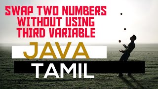 Java | Swap two numbers without using third variable |Tamil