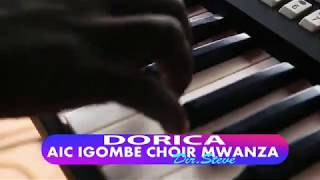 Aic IGOMBE CHOIR MWANZA.    DORICA