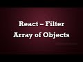 How to filter an Array of Objects in React?