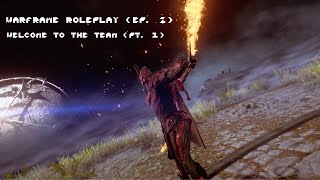 Warframe Roleplay (EP. 2) - Welcome to the Team (Pt. 1)